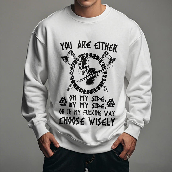 WorldNorse You Are Either On My Side By My Side Sweatshirt