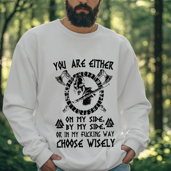 WorldNorse You Are Either On My Side By My Side Sweatshirt