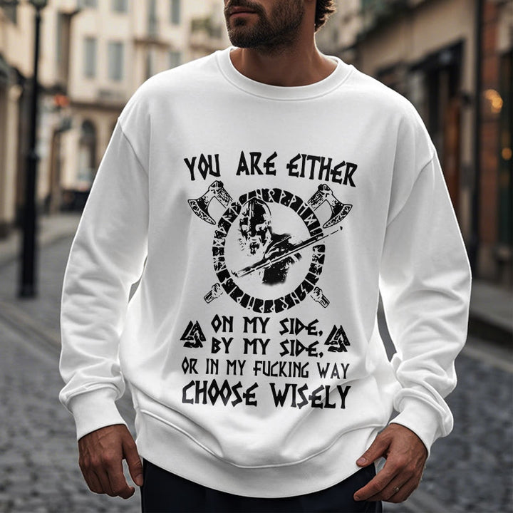 WorldNorse You Are Either On My Side By My Side Sweatshirt